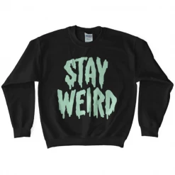 Wicked Clothes Stay Weird Glow In The Dark Sweatshirt